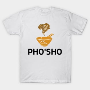 Pho'Sho T-Shirt